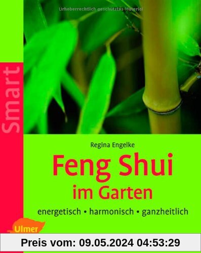Feng Shui im Garten: energetisch - harmonisch - ganzheitlich