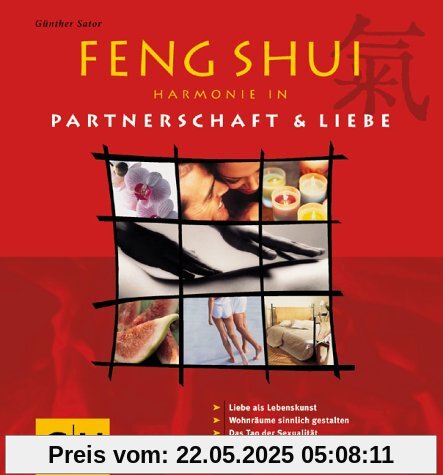 Feng Shui. Harmonie in Partnerschaft und Liebe