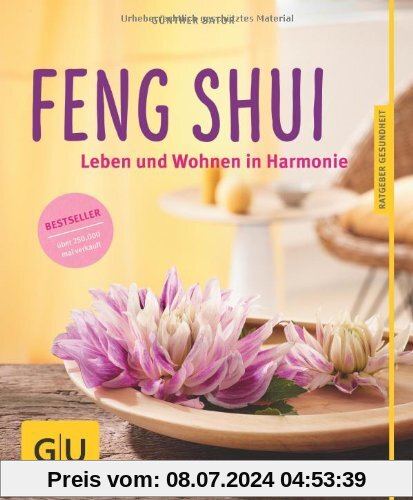 Feng Shui: Leben und Wohnen in Harmonie (GU Ratgeber Gesundheit)