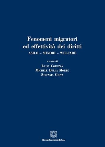 Fenomeni migratori ed effettività dei diritti. Asilo. Minori. Welfare von Edizioni Scientifiche Italiane