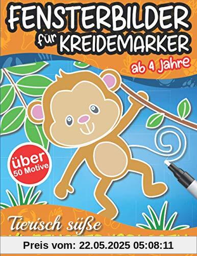 Fensterbilder für Kreidemarker: Tierisch süße XL-Fenstervorlagen für Kinder ab 4 Jahre - über 50 Motive zur kreativen Fenstergestaltung