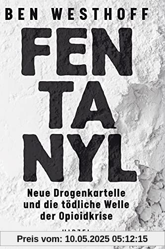 Fentanyl: Neue Drogenkartelle und die tödliche Welle der Opioidkise: Neue Drogenkartelle und die tödliche Welle der Opioidkrise