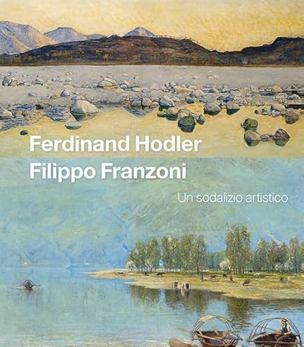 Ferdinand Hodler Filippo Franzoni: Un sodalizio artistico (Arte e fotografia) von Edizioni Casagrande SA
