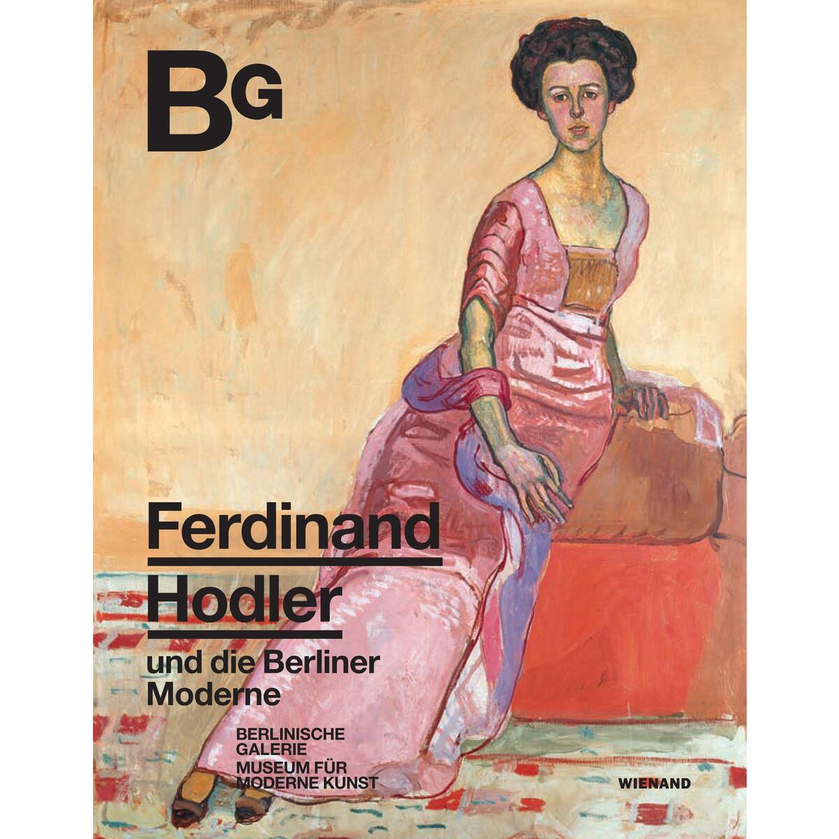 Ferdinand Hodler und die Berliner Moderne Ferdinand Hodler und die Berliner Moderne von Wienand Verlag & Medien
