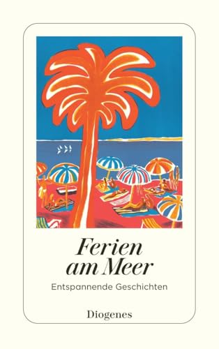Ferien am Meer: Entspannende Geschichten (detebe) von Diogenes
