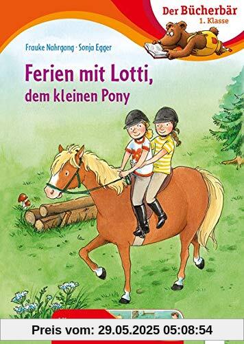 Ferien mit Lotti, dem kleinen Pony: Der Bücherbär: 1. Klasse. Mit Bildergeschichten