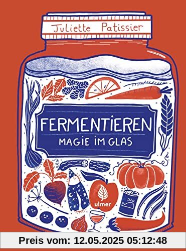 Fermentieren - Magie im Glas