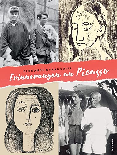 Fernande und Françoise. Erinnerungen an Picasso: Katalog zur Ausstellung im Kunstmuseum Pablo Picasso Münster 2022/2023 Fernande und Françoise. Erinnerungen an Picasso: Katalog zur Ausstellung im Kunstmuseum Pablo Picasso Münster 2022/2023 von Wienand Verlag & Medien