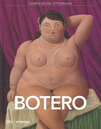 Fernando Botero. Ediz. italiana e tedesca (Arthemisia)