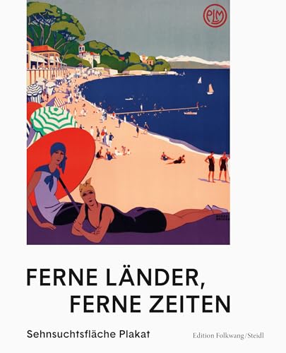 Ferne Länder, ferne Zeiten: Sehnsuchtsfläche Plakat
