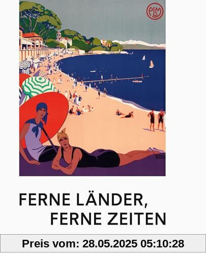 Ferne Länder, ferne Zeiten: Sehnsuchtsfläche Plakat Ferne Länder, ferne Zeiten: Sehnsuchtsfläche Plakat