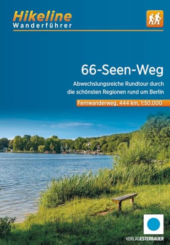 Fernwanderweg 66-Seen-Weg: Abwechslungsreiche Rundtour durch die schönsten Regionen rund um Berlin. 1:50.000. 444 km, GPS-Tracks Download, LiveUpdate (Hikeline /Wanderführer) von Esterbauer GmbH