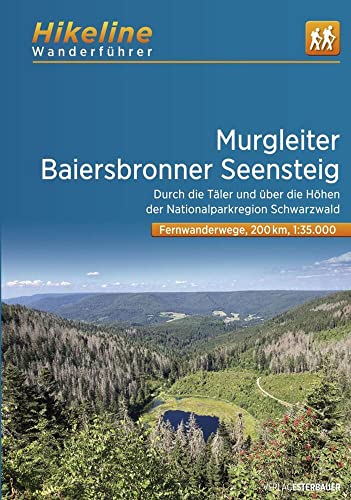 Fernwanderweg Murgleiter • Baiersbronner Seensteig: 1:35.000, 200 km, GPS-Tracks Download, Live-Update (Hikeline /Wanderführer)