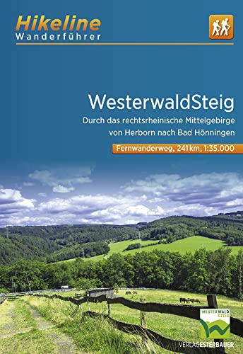 Fernwanderweg Westerwaldsteig: Durch das rechtsrheinische Mittelgebirge von Herborn nach Bad Hönningen. 1:35000, 235 km, GPS-Tracks Download, LiveUpdate (Hikeline /Wanderführer) von Esterbauer GmbH