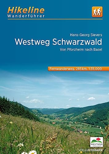 Fernwanderweg Westweg Schwarzwald: Von Pforzheim nach Basel 285 km, 1:35.000 (Hikeline /Wanderführer)