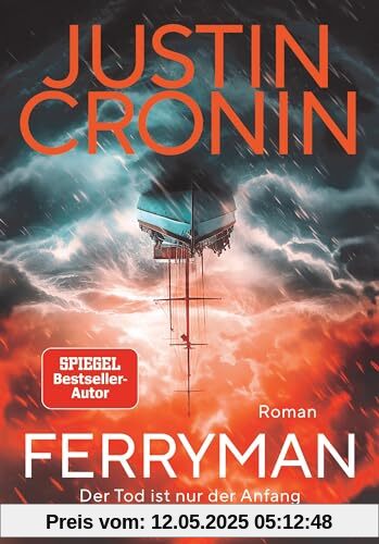 Ferryman: Der Tod ist nur der Anfang - Roman - Nach dem Weltbestseller »Der Übergang« der neue große Roman von Bestsellerautor Justin Cronin. -