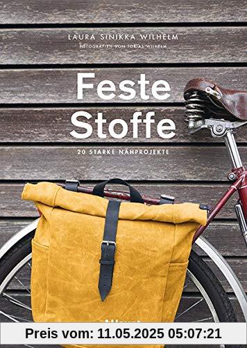 Feste Stoffe: 20 starke Nähprojekte