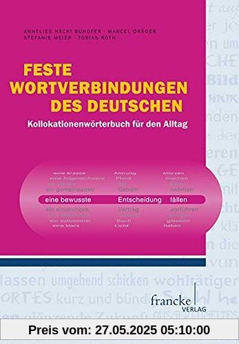 Feste Wortverbindungen des Deutschen: Kollokationen-Wörterbuch für den Alltag