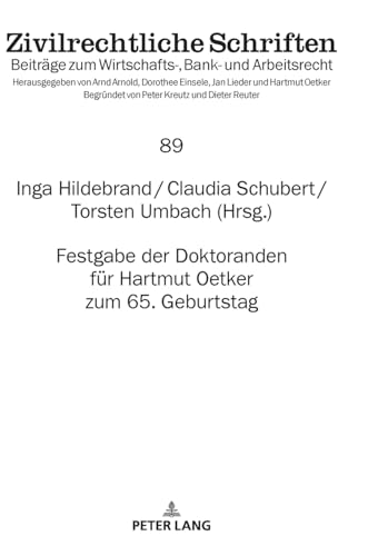 Festgabe der Doktoranden für Hartmut Oetker zum 65. Geburtstag (Zivilrechtliche Schriften, Band 89) von Peter Lang