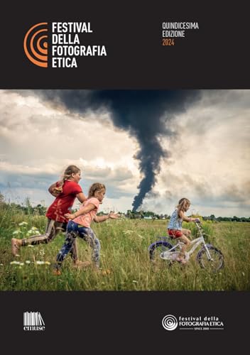 Catalogo Festival della Fotografia Etica 2024. Ediz. italiana e inglese von emuse