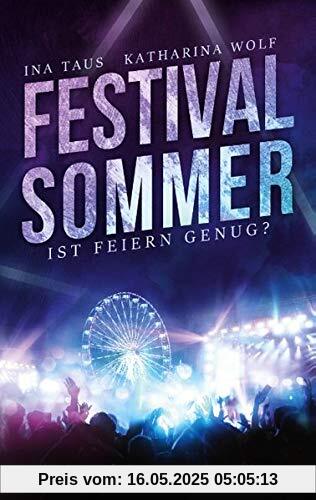 Festivalsommer: Ist Feiern genug? (Band 1)