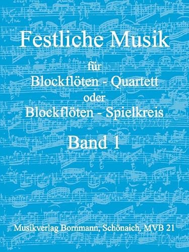 Festliche Musik, Band 1: für Blockflöten-Quartett (SATB)