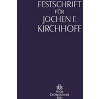 Festschrift für Jochen F. Kirchhoff zum 75. Geburtstag