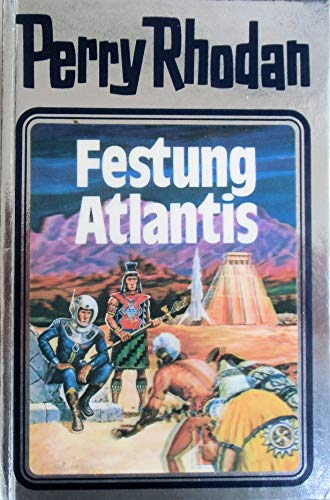 Festung Atlantis. Perry Rhodan 08. (Perry Rhodan Silberband, Band 8) von MOEWIG