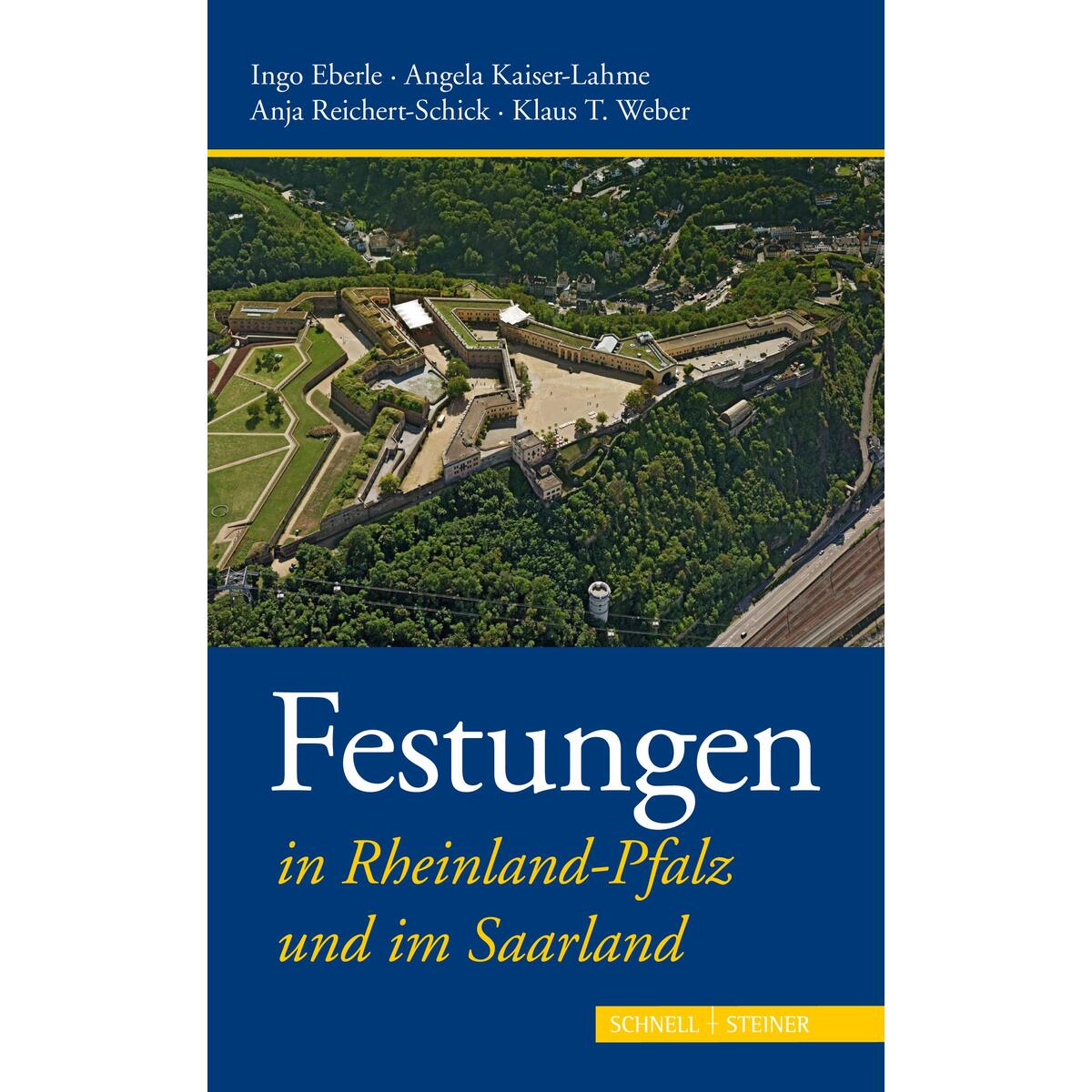 Festungen in Rheinland-Pfalz und im Saarland von Schnell & Steiner GmbH