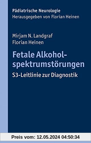 Fetale Alkoholspektrumstörungen: S3-Leitlinie zur Diagnostik (Pädiatrische Neurologie)