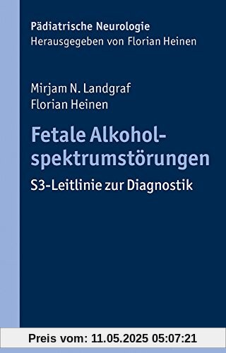 Fetale Alkoholspektrumstörungen: S3-Leitlinie zur Diagnostik (Pädiatrische Neurologie)