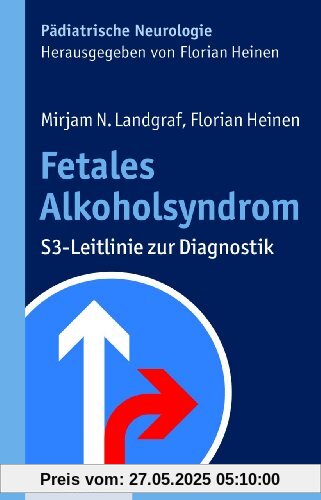 Fetales Alkoholsyndrom: S3-Leitlinie zur Diagnostik Fetales Alkoholsyndrom: S3-Leitlinie zur Diagnostik
