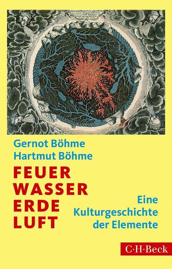 Feuer, Wasser, Erde, Luft: Eine Kulturgeschichte der Elemente (Beck Paperback)