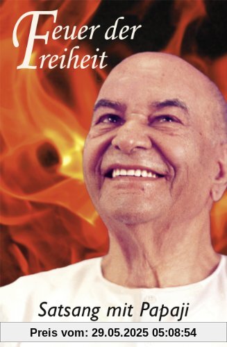 Feuer der Freiheit: Satsang mit Papaji