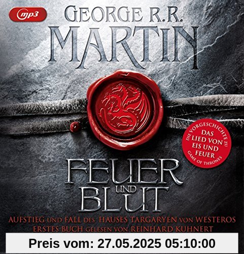 Feuer und Blut - Erstes Buch: Aufstieg und Fall des Hauses Targaryen von Westeros Feuer und Blut - Erstes Buch: Aufstieg und Fall des Hauses Targaryen von Westeros