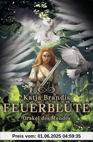 Feuerblüte – Orakel des Mondes: Fantasy-Trilogie ab 12 Jahren von Bestsellerautorin Katja Brandis Feuerblüte – Orakel des Mondes: Fantasy-Trilogie ab 12 Jahren von Bestsellerautorin Katja Brandis