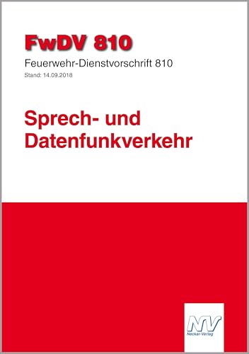 Feuerwehr-Dienstvorschrift 810 (FwDV 810): Sprech- und Datenfunkverkehr von Neckar-Verlag GmbH