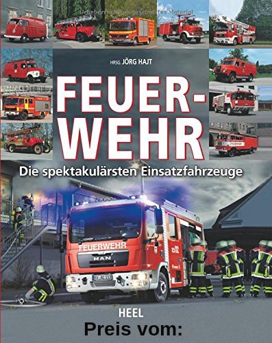 Feuerwehr: Die spektakulärsten Einsatzfahrzeuge
