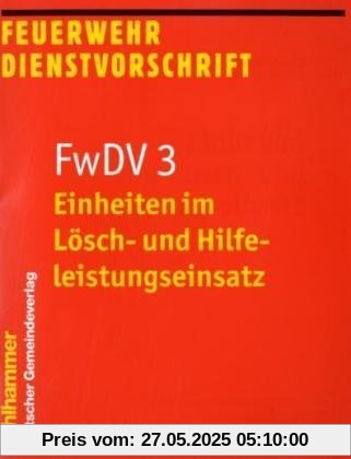 Feuerwehrdienstvorschriften: Einheiten im Lösch- und Hilfeleistungseinsatz: FwDV 3: BD 3
