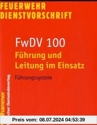 Feuerwehrdienstvorschriften: FwDV 100, Führung und Leitung im Einsatz
