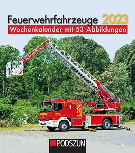 Feuerwehrfahrzeuge 2023: Wochenkalender von Podszun GmbH