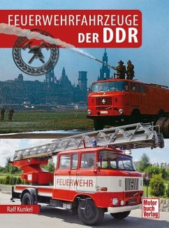 Feuerwehrfahrzeuge der DDR von Motorbuch Verlag