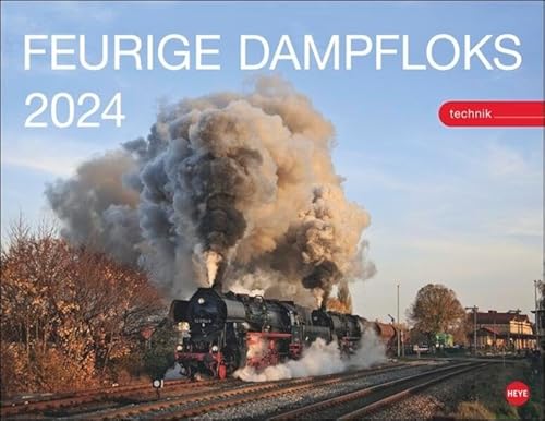Feurige Dampfloks Posterkalender 2024. Besonderer Wandkalender mit 12 traumhaften Fotos von kraftvollen Lokomotiven. Foto-Kalender 2024. 44 x 34 cm. von Heye