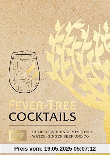 Fever Tree – Cocktails: Die besten Drinks mit Tonic Water, Ginger Beer und Co.