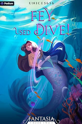 Fey Used Dive!: A Slice-Of-Life Litrpg von Podium Publishing
