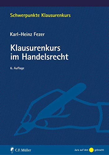 Fezer, Klausurenkurs im Handelsrecht (Schwerpunkte Klausurenkurs)