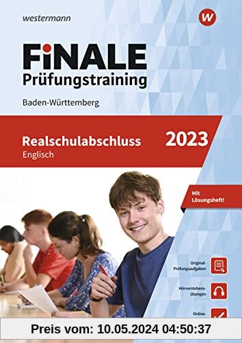 FiNALE Prüfungstraining / FiNALE Prüfungstraining Realschulabschluss Baden-Württemberg: Realschulabschluss Baden-Württemberg / Englisch 2023 Arbeitsbuch mit Lösungsheft und Audio-Dateien
