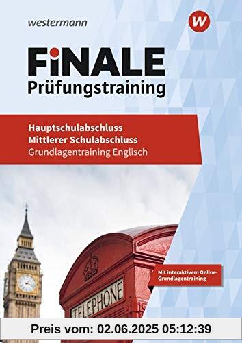 FiNALE Prüfungstraining / Grundlagentraining Hauptschulabschluss, Mittlerer Schulabschluss: FiNALE Prüfungstraining - Hauptschulabschluss, Mittlerer Schulabschluss: Grundlagentraining Englisch