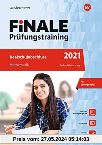 FiNALE Prüfungstraining Realschulabschluss Baden-Württemberg: Mathematik 2021 Arbeitsbuch mit Lösungsheft und Lernvideos