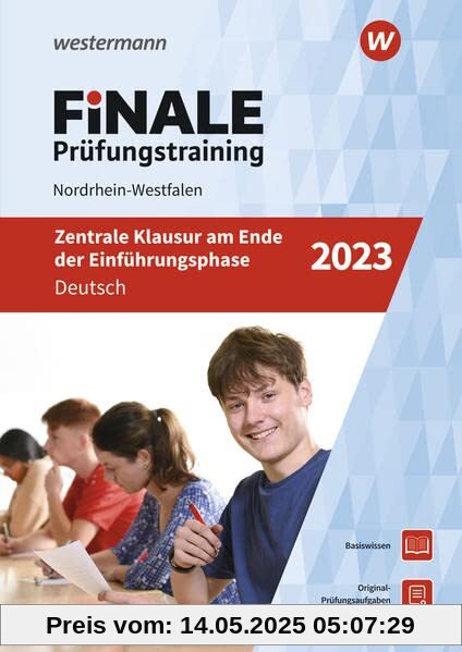 FiNALE Prüfungstraining Zentrale Klausuren am Ende der Einführungsphase Nordrhein-Westfalen: Deutsch 2023 (FiNALE Prüfungstraining: Zentrale Klausuren Nordrhein-Westfalen)